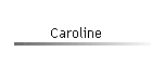 Caroline