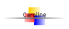Caroline